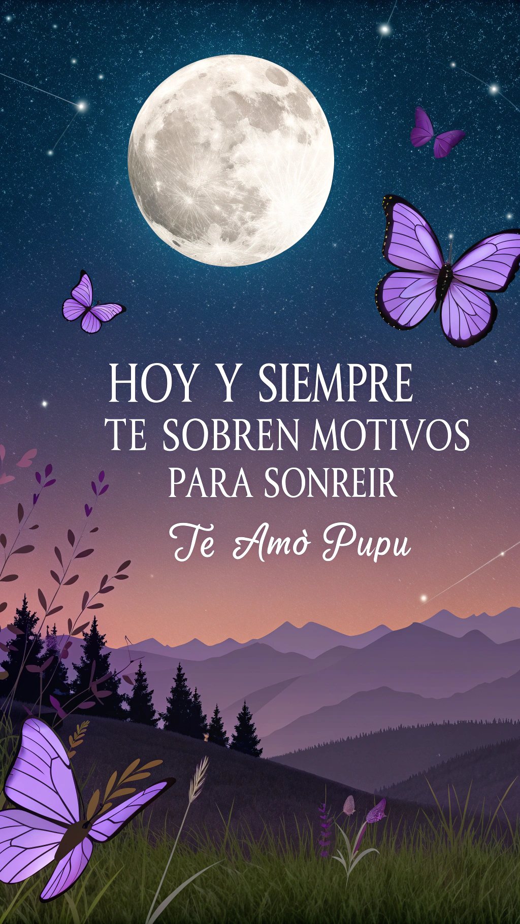 AI generated image by Red Panda AI: Crea una imagen que diga que hoy y siempre te sobren motivos para sonreir Te amo pupu, con una luna llena y mariposas, que sea de noche y resalten la luna y las mariposas violetas entre el paisaje y la frase
