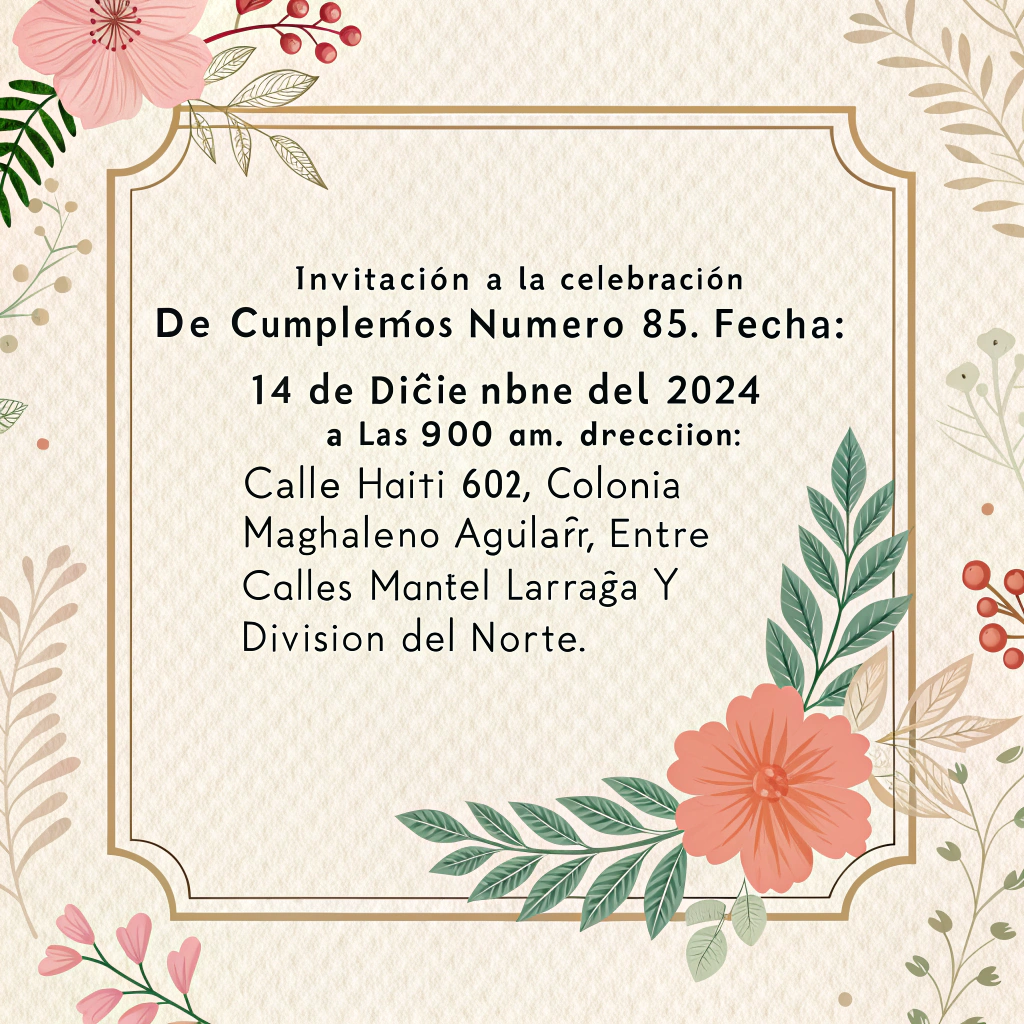 AI generated image by Red Panda AI: Realiza una imagen de una invitación de cumpleaños vintage de acuerdo a una persona de la tercera edad con todos los siguientes datos fecha 14 de diciembre del 2024 a las 9:00 am, 85 años, Dirección Calle Haití 602, Colonia Magdaleno Aguilar, Entre Calles Manuel Lárraga y División del norte

la invitación en idioma español latino